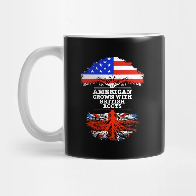 American Grown With British Roots - Gift for British With Roots From Great Britain by Country Flags